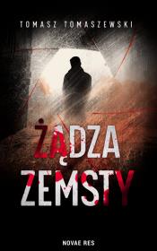 Żądza zemsty. Autor: Tomasz Tomaszewski. Dadada.pl Okładka książki Żądza zemsty