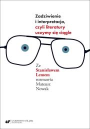 Okładka książki Zadziwienie i interpretacja, czyli literatury uczymy się ciągle