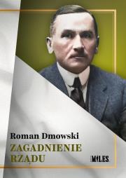 Zagadnienie rządu. Autor: Roman Dmowski. Dadada.pl Okładka książki Zagadnienie rządu