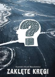 Zaklęte kręgi. Autor: Hruzik-Mazurkiewicz Kazimierz. Dadada.pl Okładka książki Zaklęte kręgi