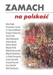 Zamach na polskość. Autor: Opracowanie zbiorowe. Dadada.pl Okładka książki Zamach na polskość