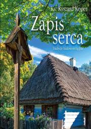 Okładka książki Zapis serca. Tradycje ludowo-religijne
