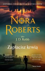 Zapłacisz krwią. Autor: Nora Roberts. Dadada.pl Okładka książki Zapłacisz krwią