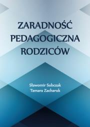Zaradność pedagogiczna rodziców. Autor: Sobczak Sławomir, Zacharuk  Tamara. Dadada.pl Okładka książki Zaradność pedagogiczna rodziców