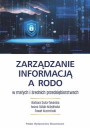 Zarządzanie informacją a RODO w małych i średnich przedsiębiorstwach. Autor: Siuta-Tokarska Barbara, Iwona Gołąb-Kobylińska, Paweł Krzemiński. Dadada.pl Okładka książki Zarządzanie informacją a RODO w małych i średnich przedsiębiorstwach