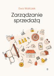 Zarządzanie sprzedażą. Autor: Ewa Waliczek. Dadada.pl Okładka książki Zarządzanie sprzedażą