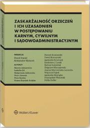 Okładka książki Zaskarżalność orzeczeń i ich uzasadnień w postępowaniu karnym, cywilnym i sądowoadministracyjnym