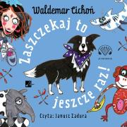 Okładka książki Zaszczekaj to jeszcze raz! Audiobook