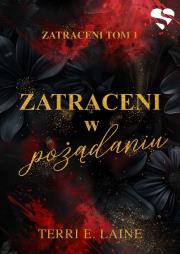 Zatraceni w pożądaniu. Tom 1. Autor: Terri E. Laine. Dadada.pl Okładka książki Zatraceni w pożądaniu. Tom 1