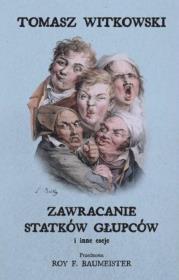 Zawracanie statków głupców i inne eseje. Autor: Tomasz Witkowski. Dadada.pl Okładka książki Zawracanie statków głupców i inne eseje