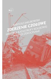 Zderzenie czołowe. Autor: Bartosz Jakubowski. Dadada.pl Okładka książki Zderzenie czołowe
