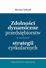 Okładka książki Zdolności dynamiczne przedsiębiorstw w realizacji strategii cyrkularnych