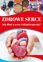 Okładka książki Zdrowe serce. Jak dbać o serce i układ krążenia?