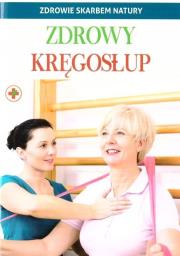 Zdrowie skarbem natury. Zdrowy kręgosłup. Autor:   Praca zbiorowa. Dadada.pl Okładka książki Zdrowie skarbem natury. Zdrowy kręgosłup