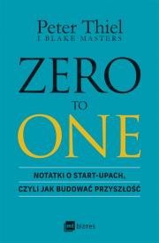 ZERO TO ONE. Autor: Thiel Peter, Masters Blake. Dadada.pl Okładka książki ZERO TO ONE