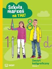 Okładka książki Zeszyt kaligraficzny ''Szkoła marzeń na TAK!'' kl.1