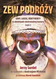 Okładka książki Zew podróży. Góry, ludzie, kontynenty w obiektywie ekstremalnej przygody.