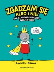 Okładka książki Zgadzam się albo i nie! Jak szanować granice - swoje i cudze