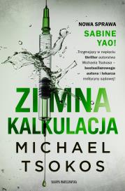 Zimna kalkukacja. Autor: Tsokos Michael. Dadada.pl Okładka książki Zimna kalkukacja