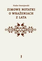 Zimowe notatki o wrażeniach z lata. Autor: Fiodor Dostojewski. Dadada.pl Okładka książki Zimowe notatki o wrażeniach z lata