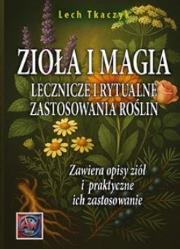 Zioła i magia. Autor: Lech Tkaczyk. Dadada.pl Okładka książki Zioła i magia