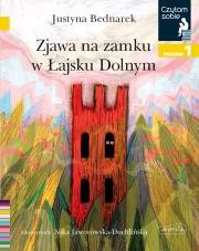 Zjawa na zamku w Łajsku Dolnym. Czytam sobie. Poziom 1. Autor: Justyna Bednarek. Dadada.pl Okładka książki Zjawa na zamku w Łajsku Dolnym. Czytam sobie. Poziom 1