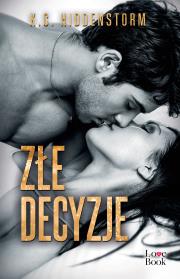 Złe decyzje. Autor: K.C. Hiddenstorm. Dadada.pl Okładka książki Złe decyzje