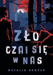 Zło czai się w nas. Autor: Natalia Brożek. Dadada.pl Okładka książki Zło czai się w nas