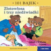 Złotowłosa i trzy niedźwiadki. 101 bajek. Autor: Drabik Wiesław. Dadada.pl Okładka książki Złotowłosa i trzy niedźwiadki. 101 bajek