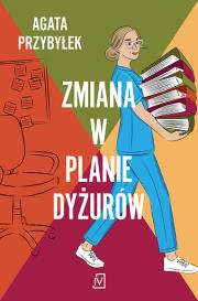 Zmiana w planie dyżurów. Autor: Agata Przybyłek. Dadada.pl Okładka książki Zmiana w planie dyżurów