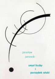 Zmysł liczby i porządek sztuki. Autor: Jarosław Janowski. Dadada.pl Okładka książki Zmysł liczby i porządek sztuki