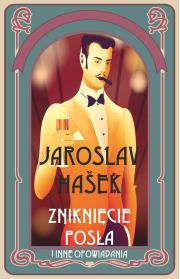 Zniknięcie posła i inne opowiadania. Autor: Hasek Jaroslav. Dadada.pl Okładka książki Zniknięcie posła i inne opowiadania