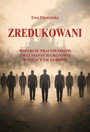 Okładka książki Zredukowani. Wsparcie pracowników zwalnianych...