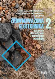 Okładka książki Zrównoważona geotechnika 2 – materiały alternatywne i innowacyjne technologie