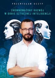 Zrównoważony rozwój w dobie sztucznej inteligencji. Autor: Przemysław Oczyp. Dadada.pl Okładka książki Zrównoważony rozwój w dobie sztucznej inteligencji