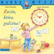 Zuziu, która godzina? Mądra Mysz. Autor: Liane Schneider. Dadada.pl Okładka książki Zuziu, która godzina? Mądra Mysz