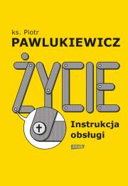 Okładka książki Życie. Instrukcja obsługi