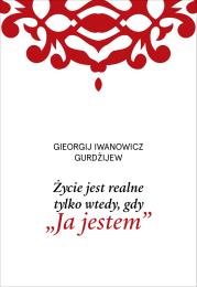 Okładka książki Życie jest realne tylko wtedy, gdy „Ja jestem”