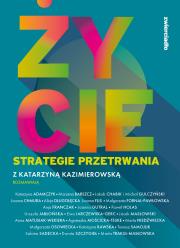Życie. Strategie przetrwania - uszkodzone. Autor: Kazimierowska Katarzyna. Dadada.pl Okładka książki Życie. Strategie przetrwania - uszkodzone