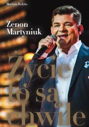 Życie to są chwile - uszkodzone. Autor: Zenon Martyniuk, Martyna Rokita. Dadada.pl Okładka książki Życie to są chwile - uszkodzone