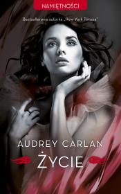 Życie. Autor: Audrey Carlan. Dadada.pl Okładka książki Życie