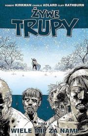 Żywe trupy T.2 Wiele mil za nami w.3. Autor: Kirkman Robert. Dadada.pl Okładka książki Żywe trupy T.2 Wiele mil za nami w.3