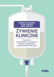 Okładka książki Żywienie kliniczne. Podręcznik do kształcenia w umiejętności leczenia żywieniowego i specjalizacjach