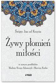 Żywy płomień miłości. Autor: Święty Jan od Krzyża. Dadada.pl Okładka książki Żywy płomień miłości