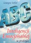 ABC inteligencji emocjonalnej w praktyce. Autor: Tallar Grażyna. Dadada.pl Okładka książki ABC inteligencji emocjonalnej w praktyce