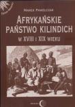 Afrykańskie państwo Kilindich w XVIII i XIX wieku. Autor: Pawełczak Marek. Dadada.pl Okładka książki Afrykańskie państwo Kilindich w XVIII i XIX wieku