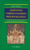Aksjologia unijnego kodeksu proceduralnego. Autor: Koncewicz Tomasz Tadeusz. Dadada.pl Okładka książki Aksjologia unijnego kodeksu proceduralnego