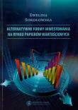 Okładka książki Alternatywne formy inwestowania na rynku papierów wartościowych