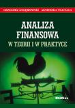Analiza finansowa w teorii i w praktyce. Autor: Gołębiowski Grzegorz, Tłaczała Agnieszka. Dadada.pl Okładka książki Analiza finansowa w teorii i w praktyce