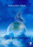 Anioły przeznaczenia. Autor: Andrzej Piotr Załęski. Dadada.pl Okładka książki Anioły przeznaczenia